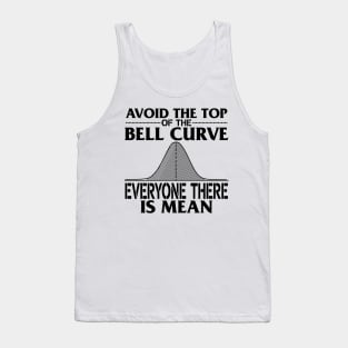 Avoid the Top of the Bell Curve – Gift for Data Scientists and Statistics Enthusiasts Tank Top